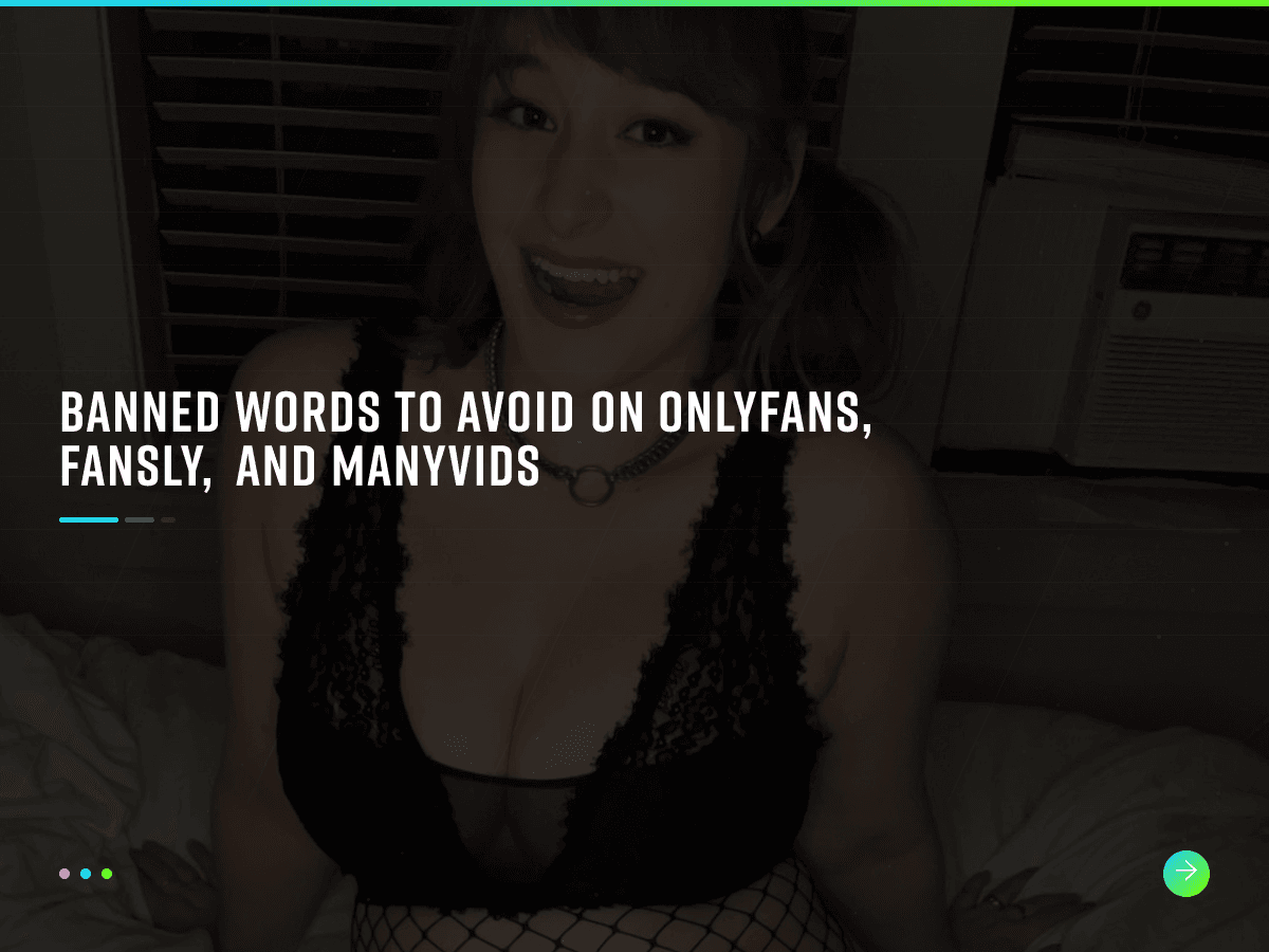 Banned Words to Avoid on OnlyFans, Fansly, and ManyVids