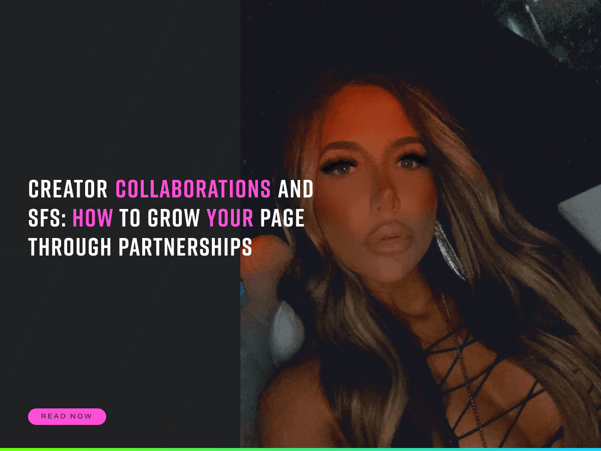 Creator Collaborations and SFS: How to Grow Your Page Through Partnerships