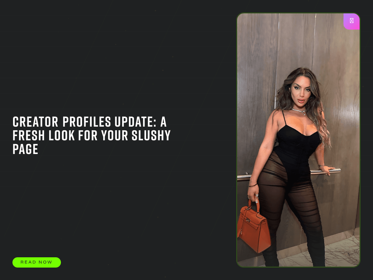Creator Profiles Update: A Fresh Look for Your Slushy Page