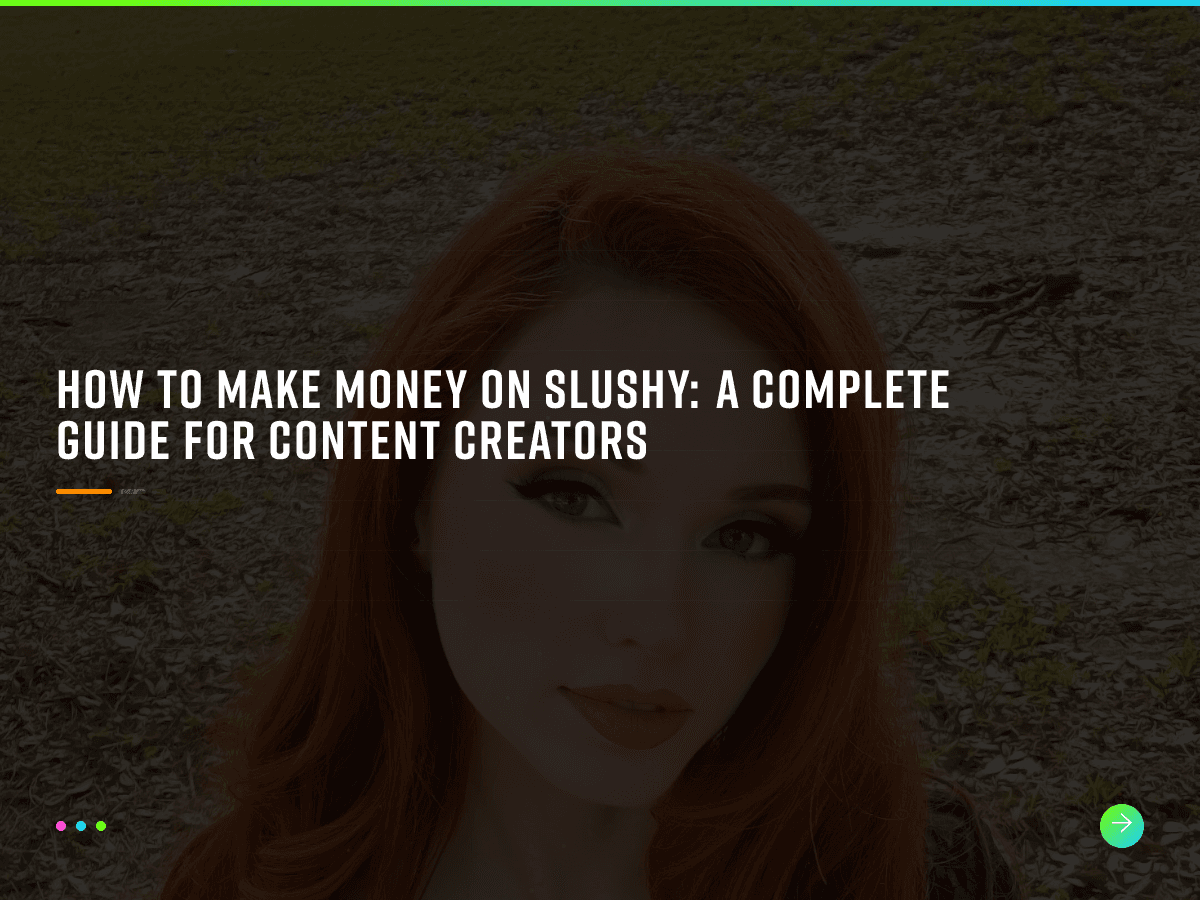 How to Make Money on Slushy: A Complete Guide for Content Creators