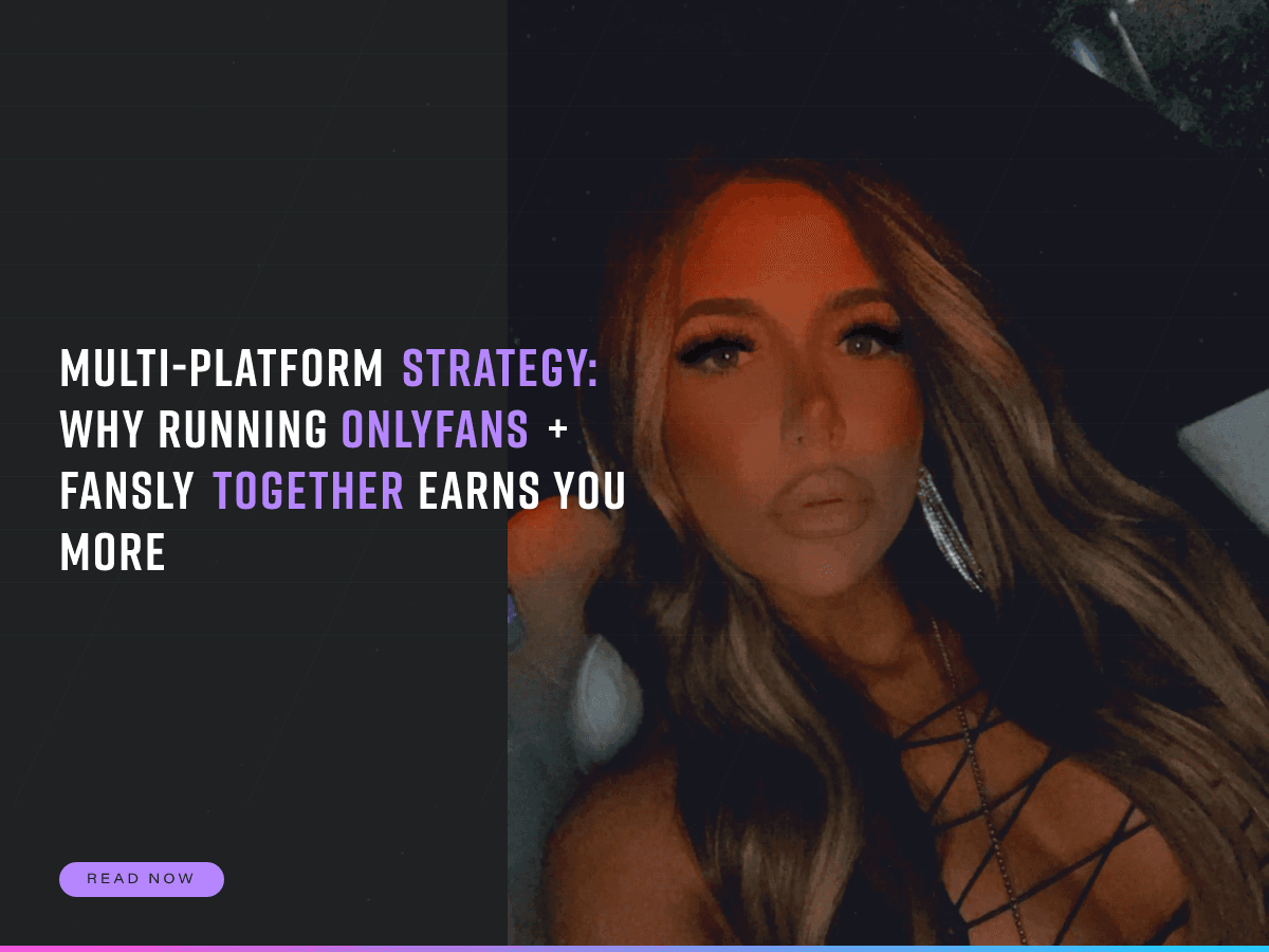 Multi-Platform Strategy: Why Running OnlyFans + Fansly Together Earns You More