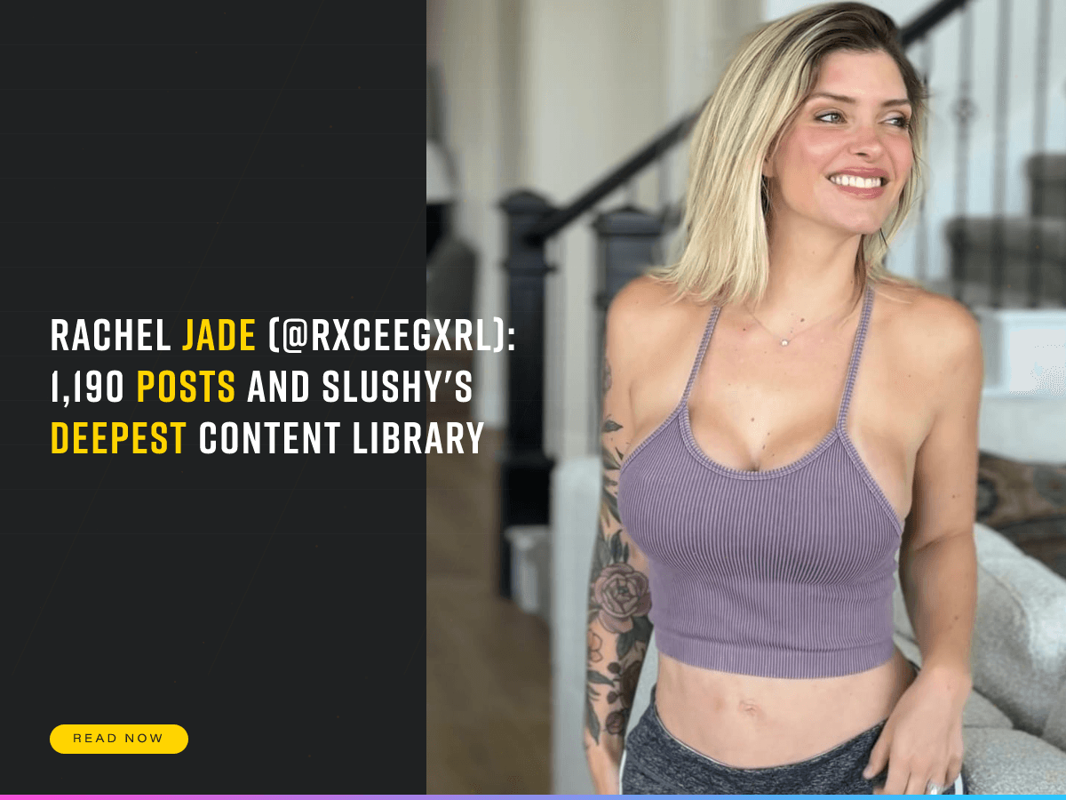 Rachel Jade (@Rxceegxrl): 1,190 Posts and Slushy's Deepest Content Library