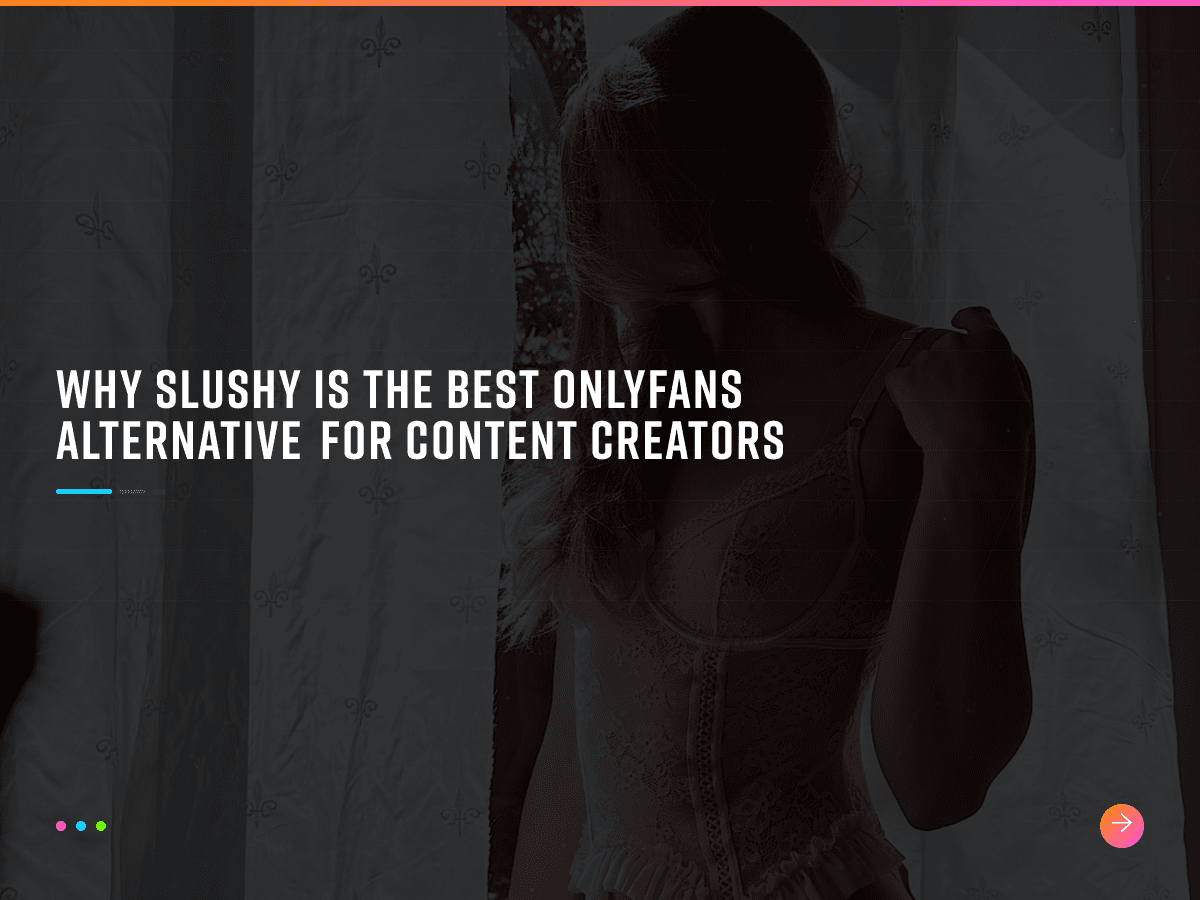 Why Slushy Is the Best OnlyFans Alternative for Content Creators